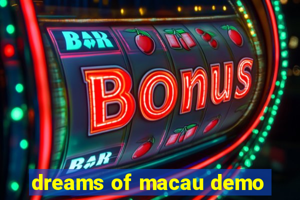 dreams of macau demo